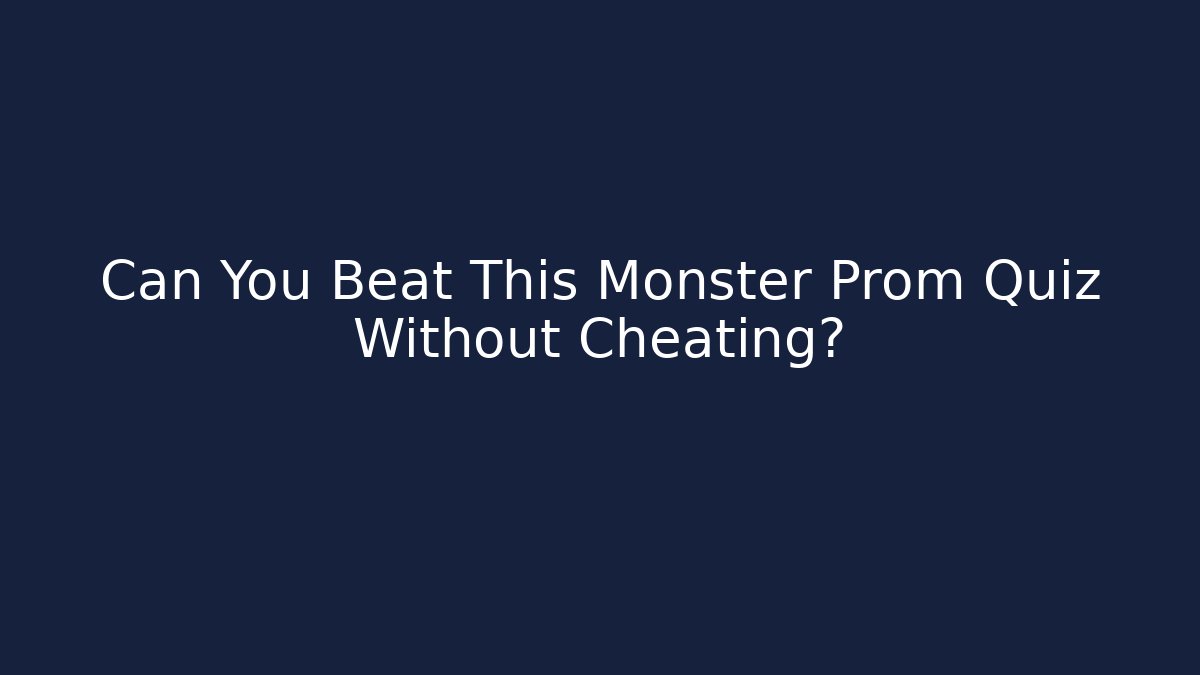 Can You Beat This Monster Prom Quiz Without Cheating? - Critter Realm