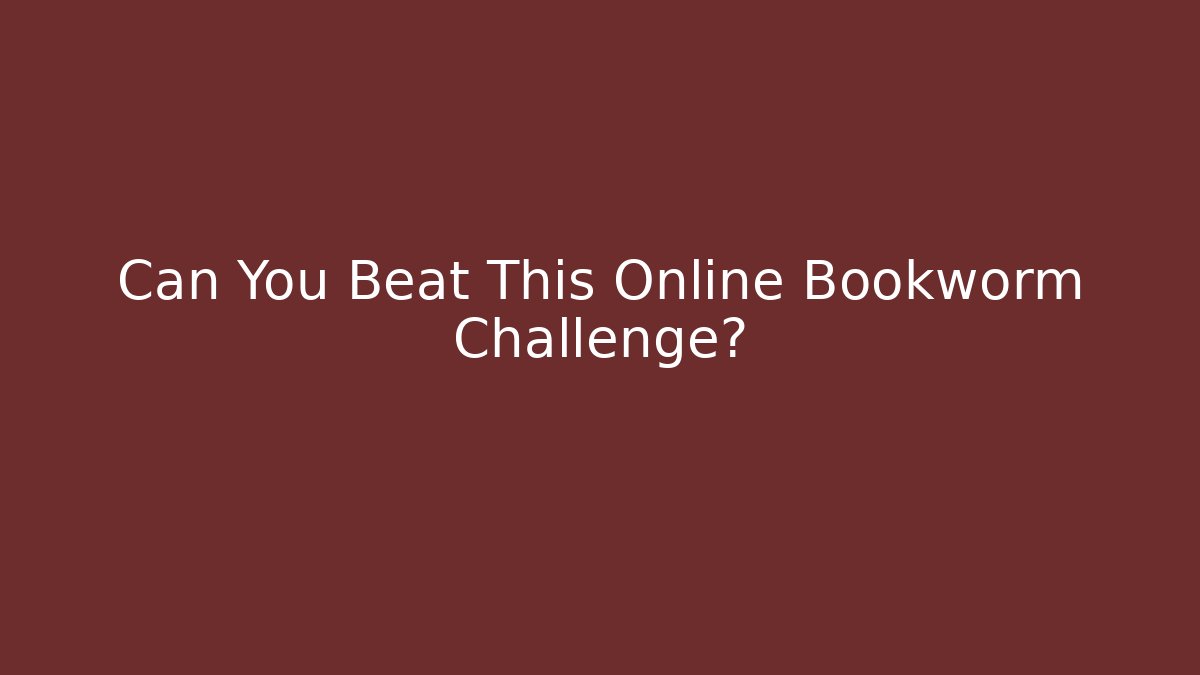 Can You Beat This Online Bookworm Challenge? - Critter Realm