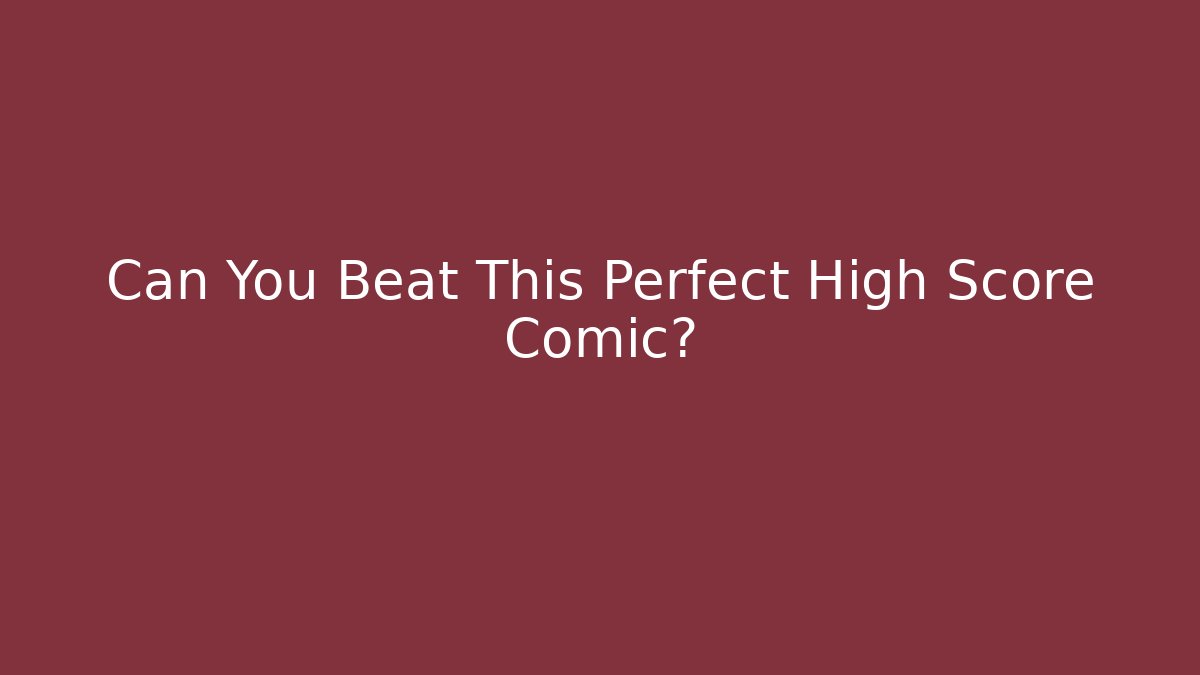 Can You Beat This Perfect High Score Comic? - Critter Realm