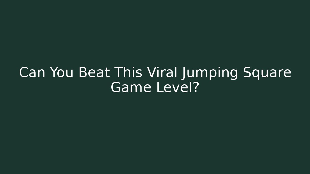Can You Beat This Viral Jumping Square Game Level?
