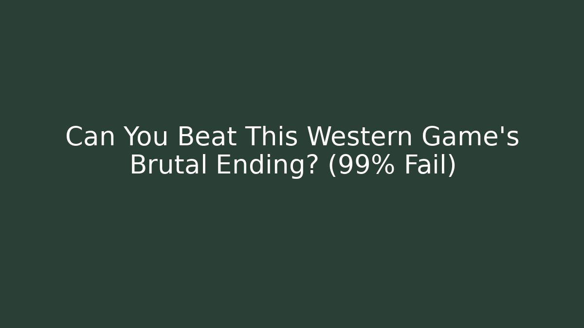 Can You Beat This Western Game’s Brutal Ending? (99% Fail)