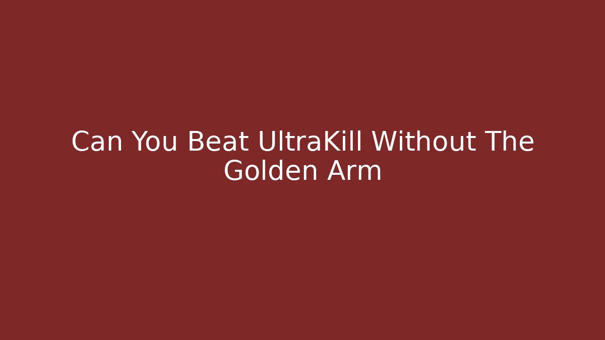 Can You Beat UltraKill Without The Golden Arm
