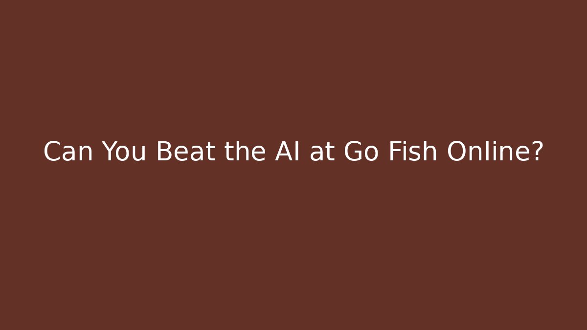 Can You Beat the AI at Go Fish Online? - Critter Realm