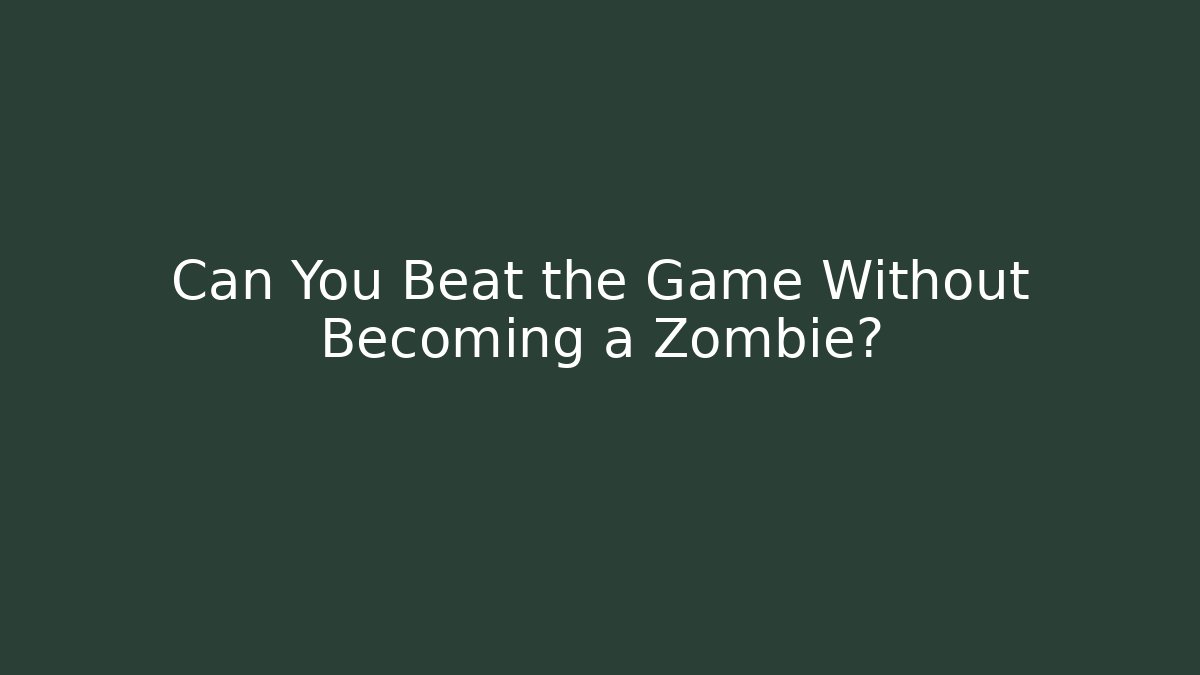 Can You Beat the Game Without Becoming a Zombie? - Critter Realm