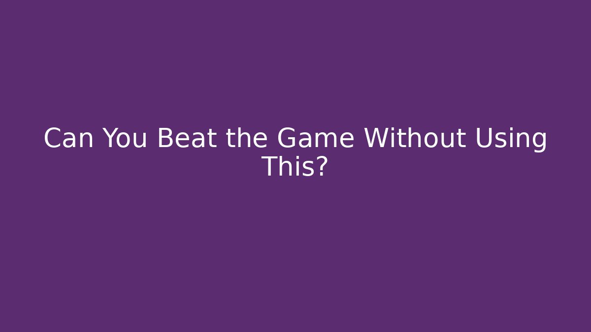 Can You Beat the Game Without Using This? - Critter Realm