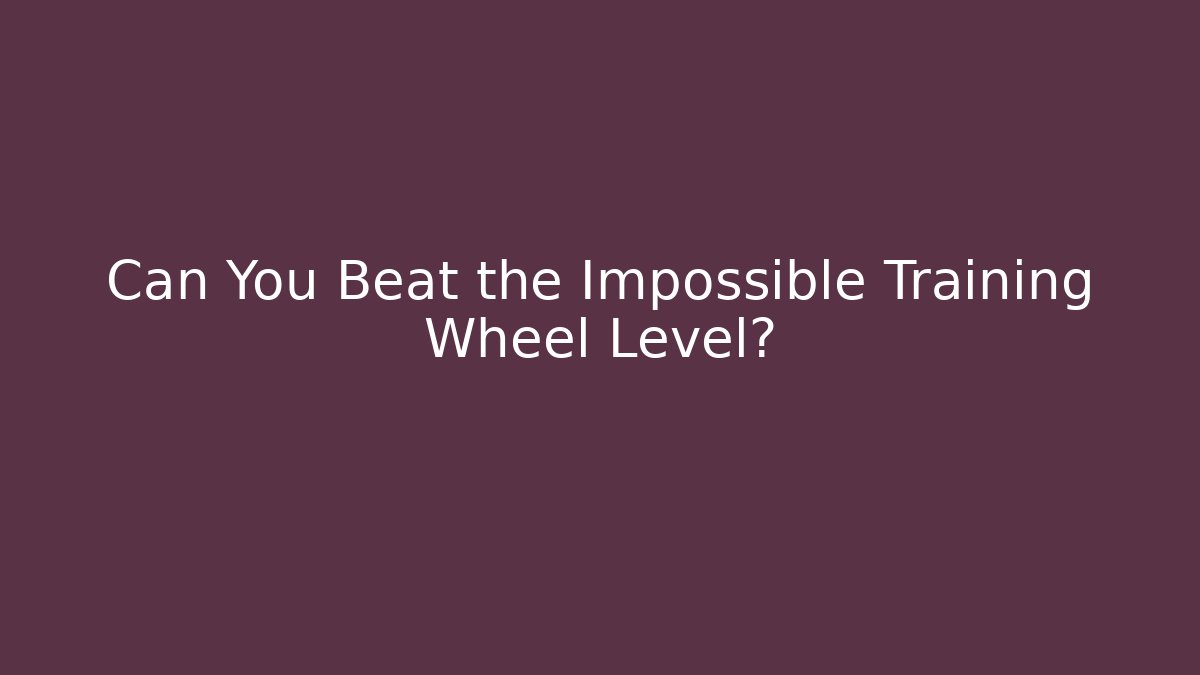 Can You Beat the Impossible Training Wheel Level? - Critter Realm