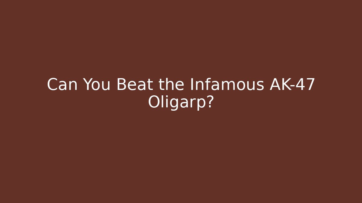 Can You Beat the Infamous AK-47 Oligarp? - Critter Realm