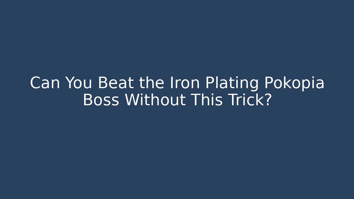 Can You Beat the Iron Plating Pokopia Boss Without This Trick?