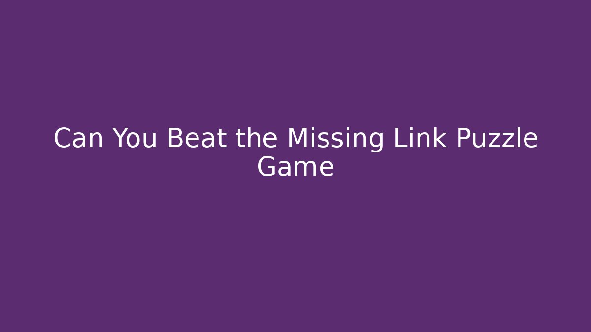Can You Beat the Missing Link Puzzle Game - Critter Realm