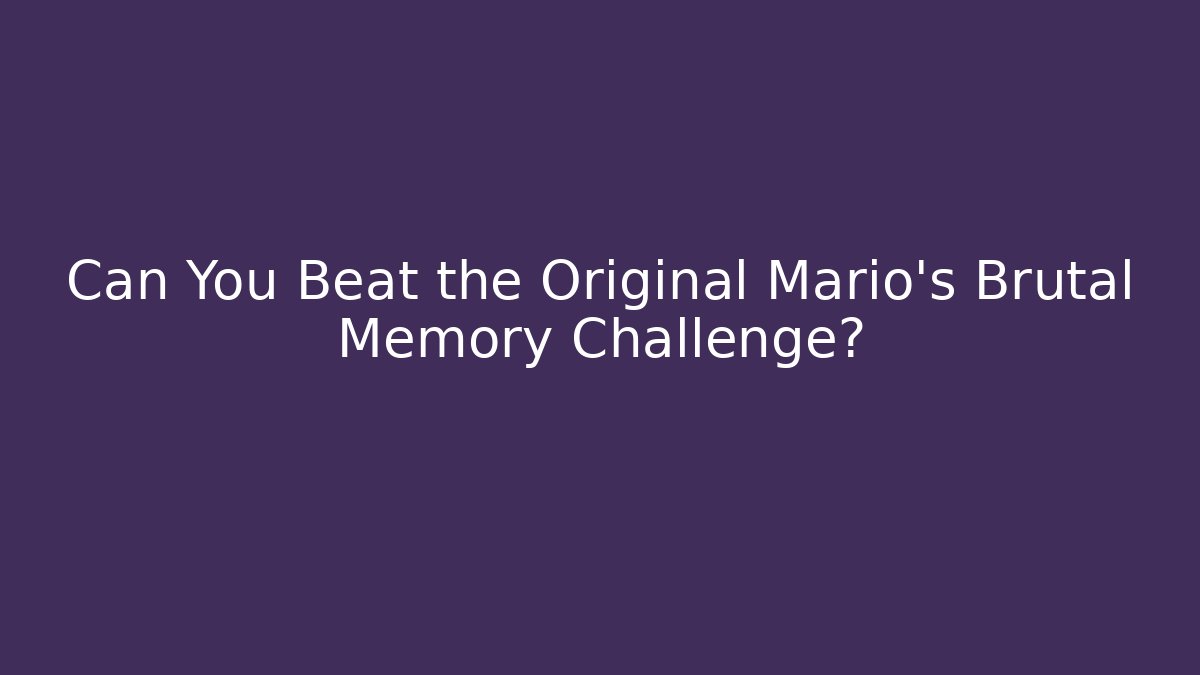 Can You Beat the Original Mario's Brutal Memory Challenge? - Critter Realm