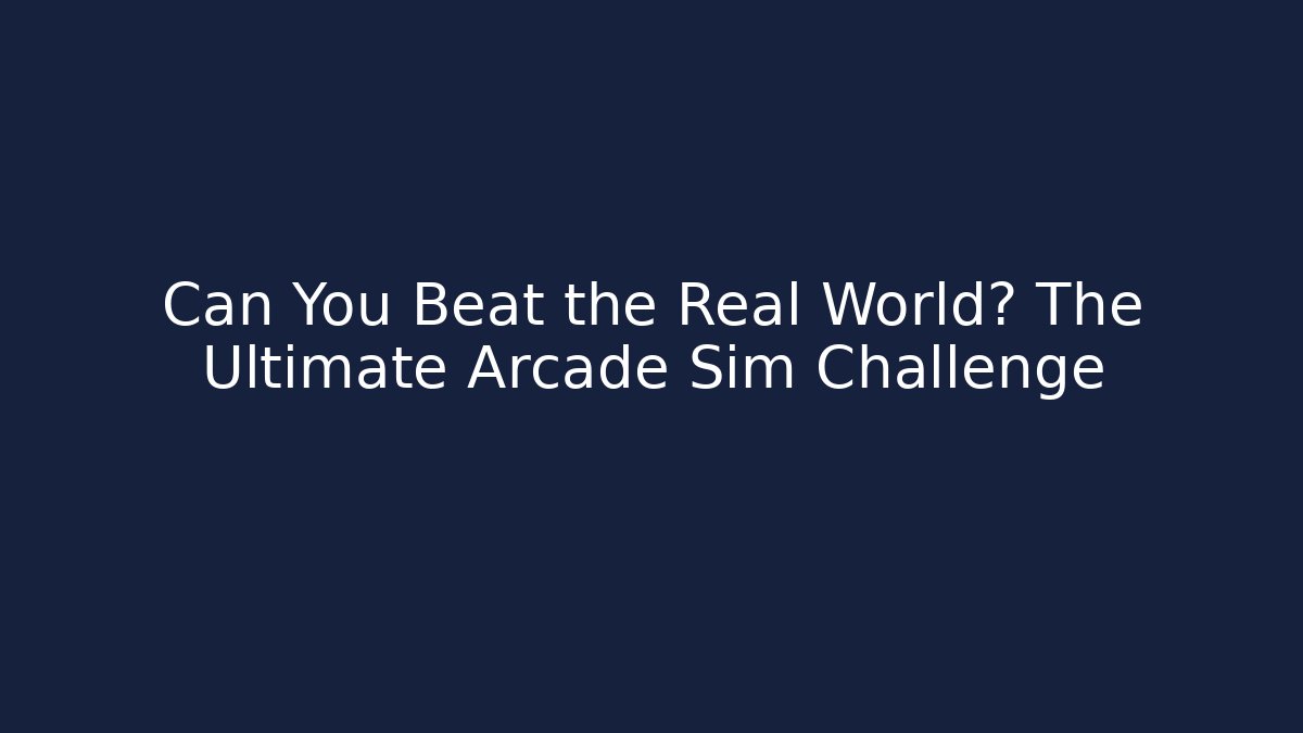 Can You Beat the Real World? The Ultimate Arcade Sim Challenge - Critter Realm