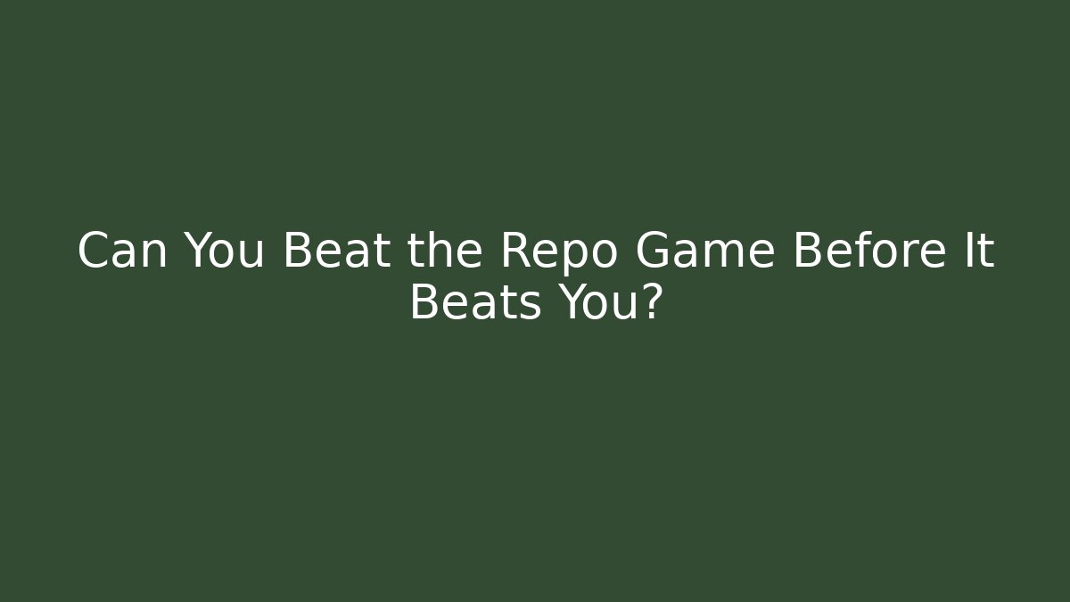 Can You Beat the Repo Game Before It Beats You?