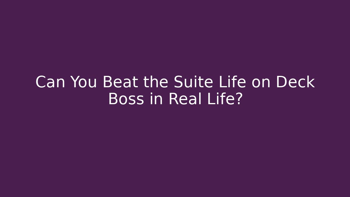 Can You Beat the Suite Life on Deck Boss in Real Life?