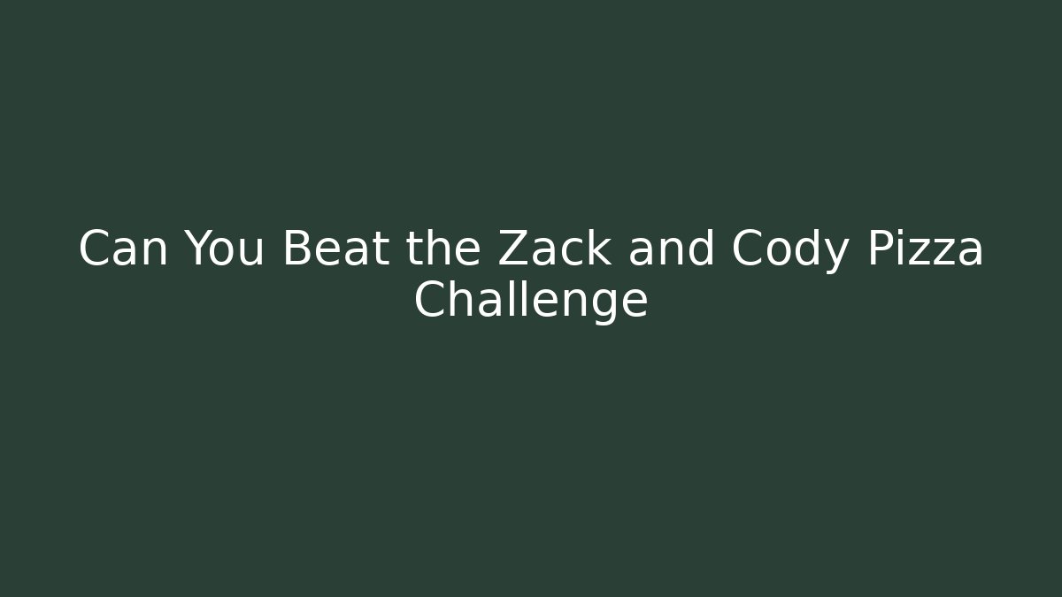 Can You Beat the Zack and Cody Pizza Challenge