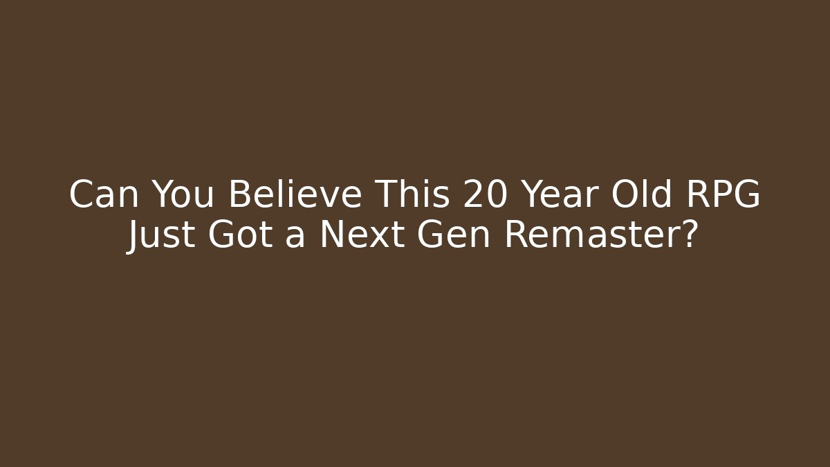 Can You Believe This 20 Year Old RPG Just Got a Next Gen Remaster?
