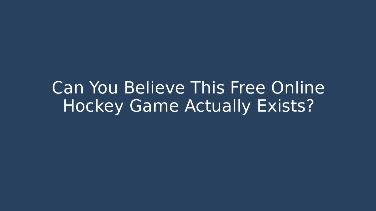 Can You Believe This Free Online Hockey Game Actually Exists?