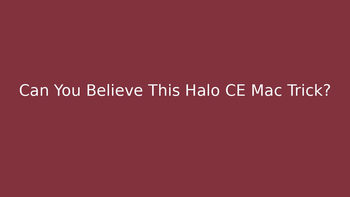 Can You Believe This Halo CE Mac Trick? - Critter Realm