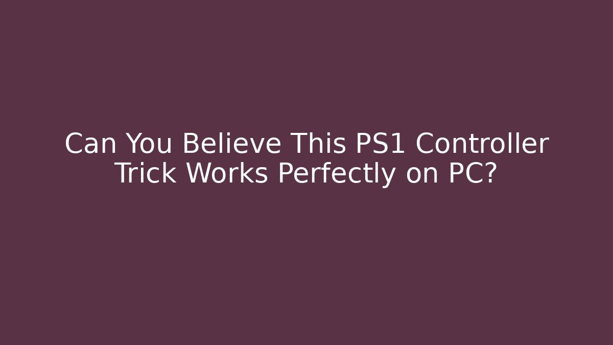 Can You Believe This PS1 Controller Trick Works Perfectly on PC?