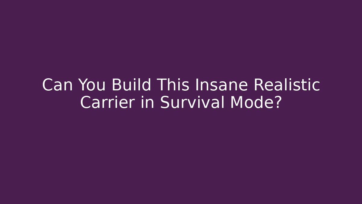 Can You Build This Insane Realistic Carrier in Survival Mode?