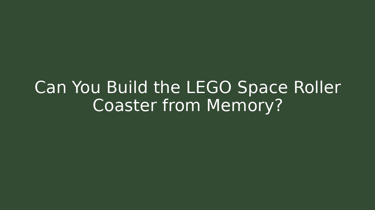 Can You Build the LEGO Space Roller Coaster from Memory?