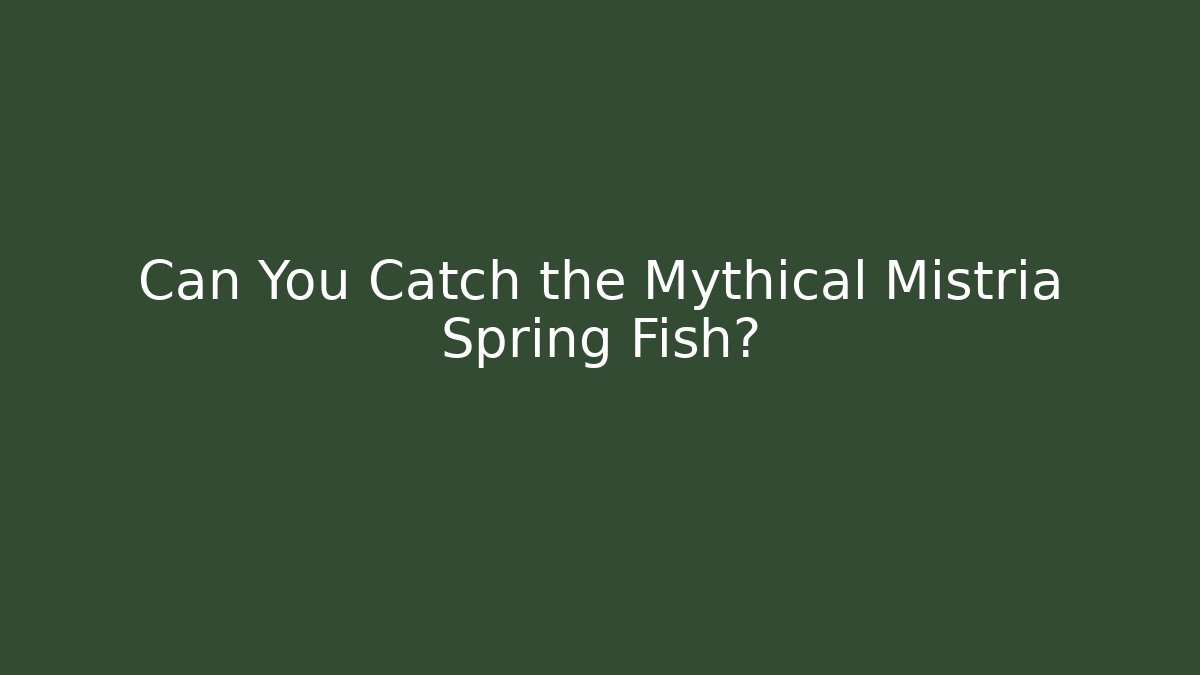 Can You Catch the Mythical Mistria Spring Fish?
