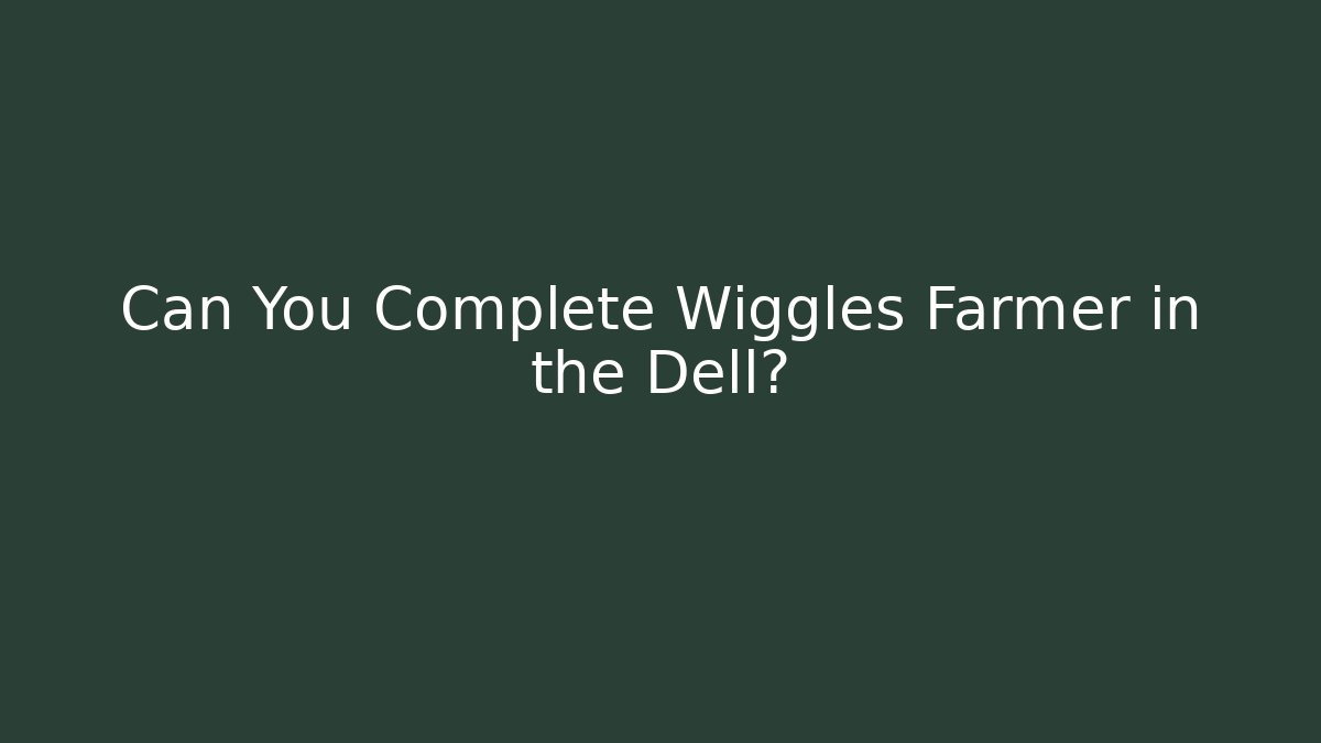 Can You Complete Wiggles Farmer in the Dell?