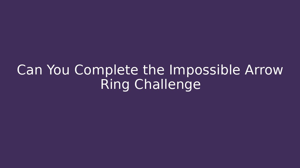 Can You Complete the Impossible Arrow Ring Challenge - Critter Realm