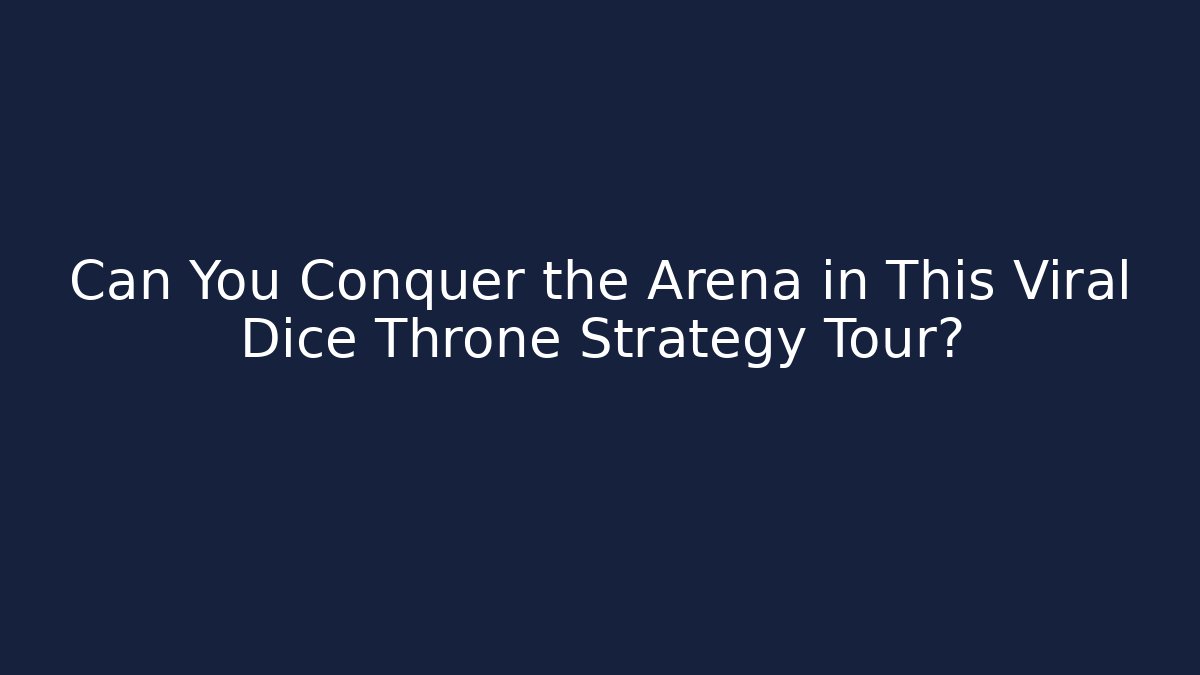 Can You Conquer the Arena in This Viral Dice Throne Strategy Tour?