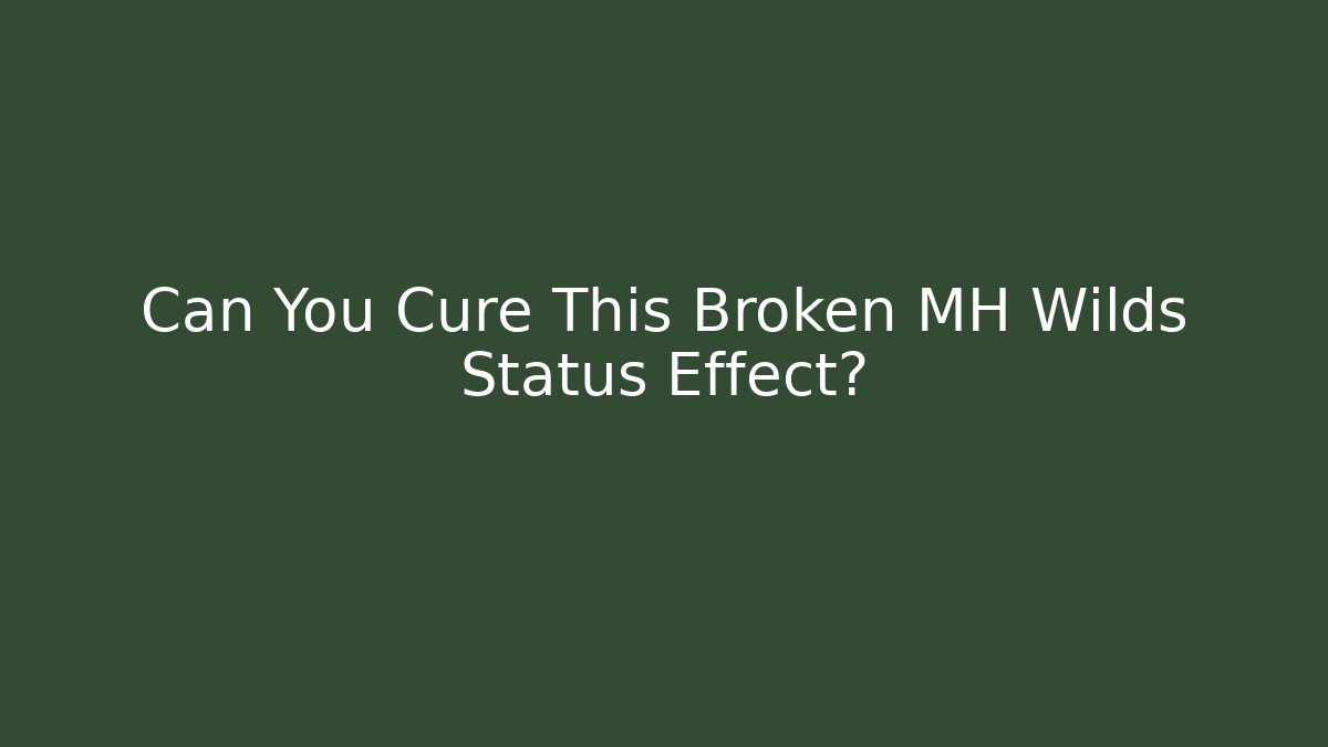Can You Cure This Broken MH Wilds Status Effect? - Critter Realm