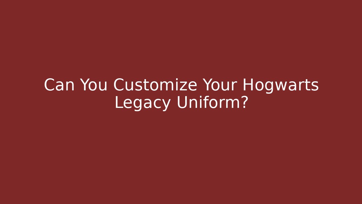 Can You Customize Your Hogwarts Legacy Uniform?