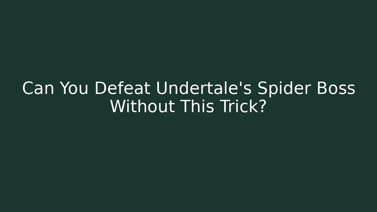 Can You Defeat Undertale's Spider Boss Without This Trick?