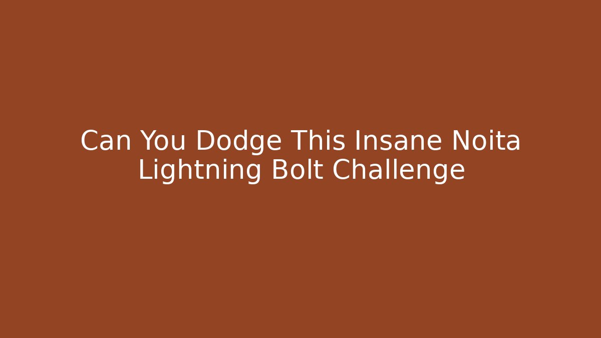 Can You Dodge This Insane Noita Lightning Bolt Challenge
