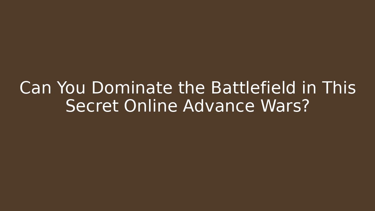 Can You Dominate the Battlefield in This Secret Online Advance Wars?