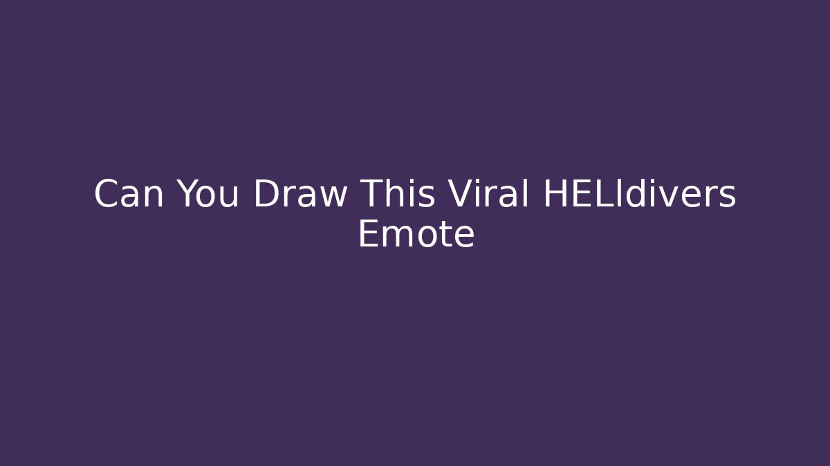 Can You Draw This Viral HELldivers Emote