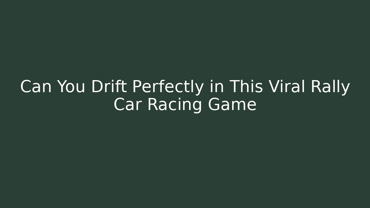 Can You Drift Perfectly in This Viral Rally Car Racing Game