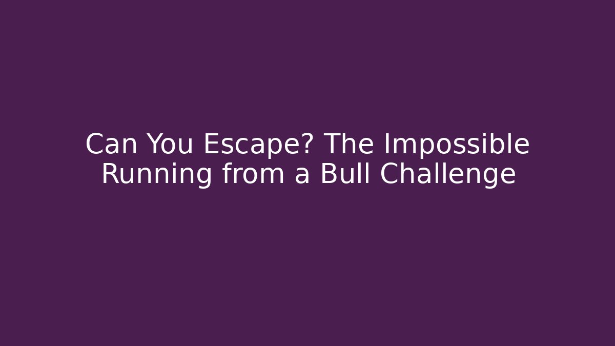 Can You Escape? The Impossible Running from a Bull Challenge - Critter Realm