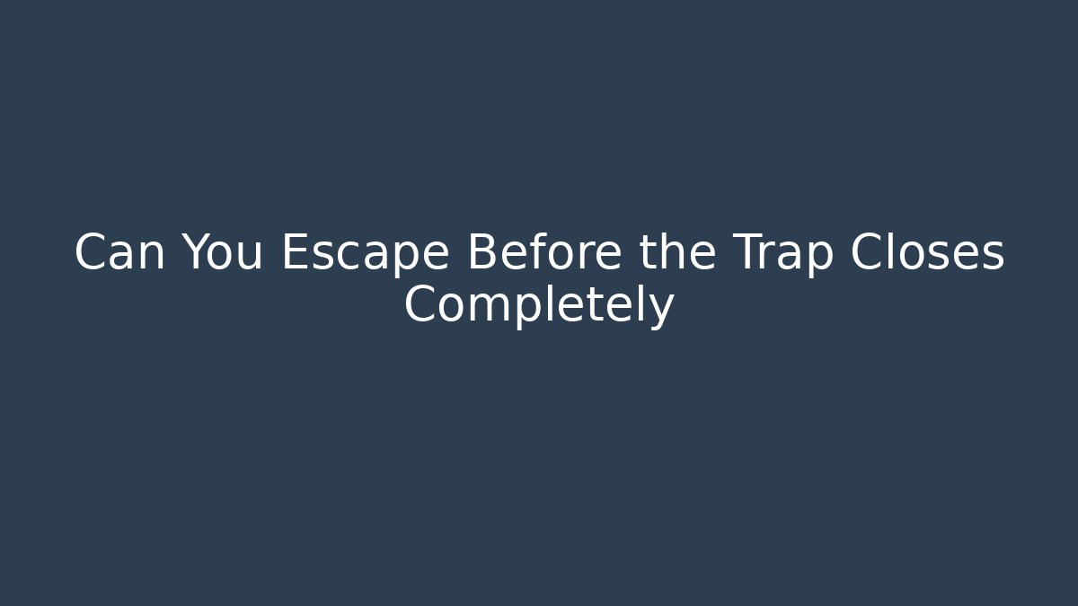 Can You Escape Before the Trap Closes Completely - Critter Realm