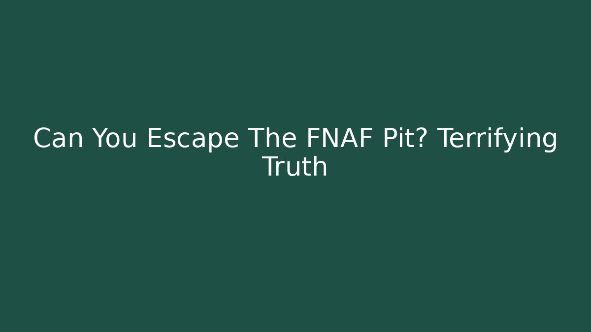 Can You Escape The FNAF Pit? Terrifying Truth