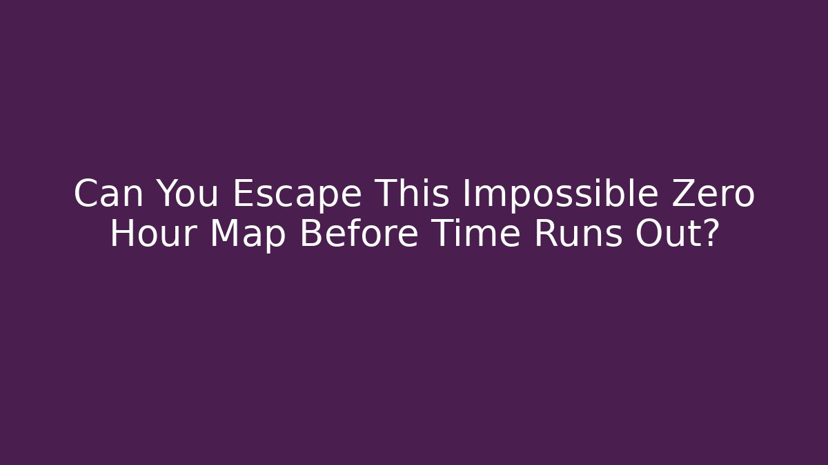 Can You Escape This Impossible Zero Hour Map Before Time Runs Out? - Critter Realm