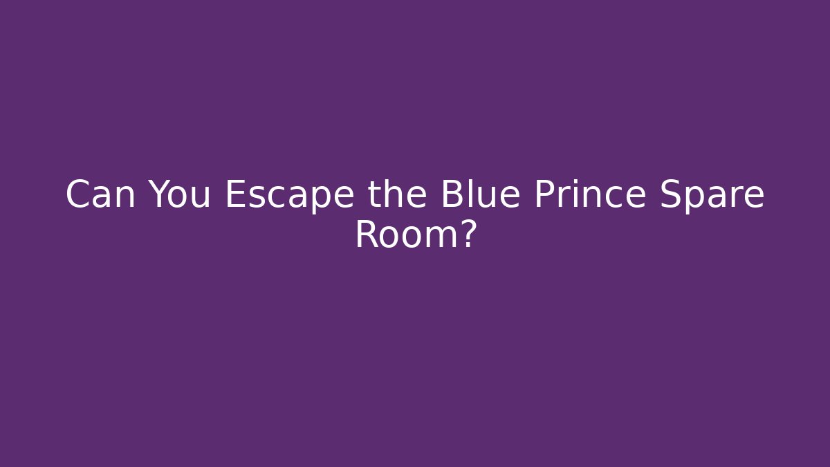 Can You Escape the Blue Prince Spare Room?