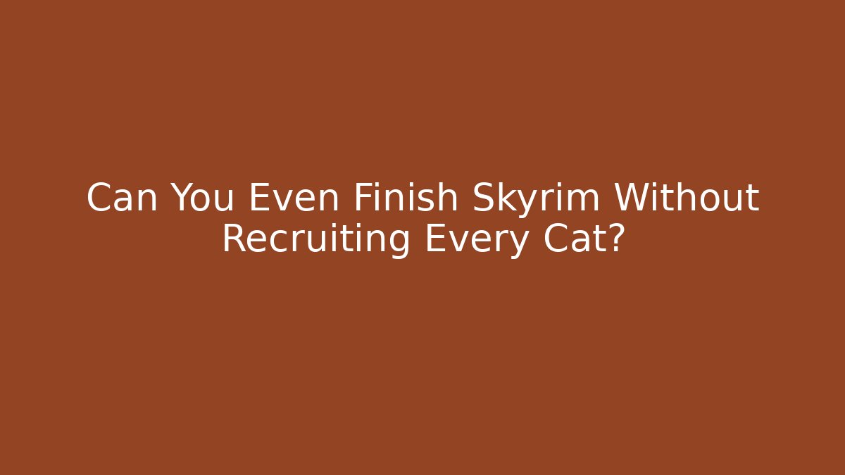 Can You Even Finish Skyrim Without Recruiting Every Cat?