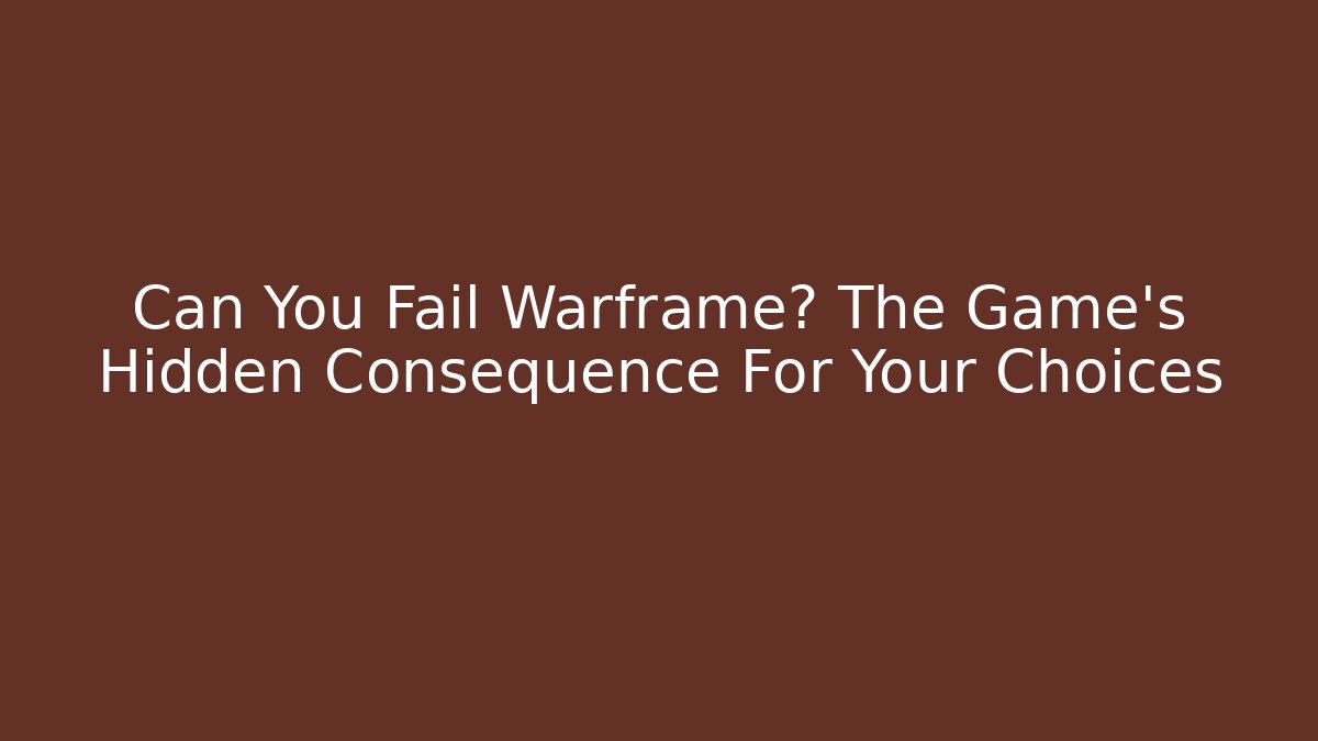 Can You Fail Warframe? The Game's Hidden Consequence For Your Choices