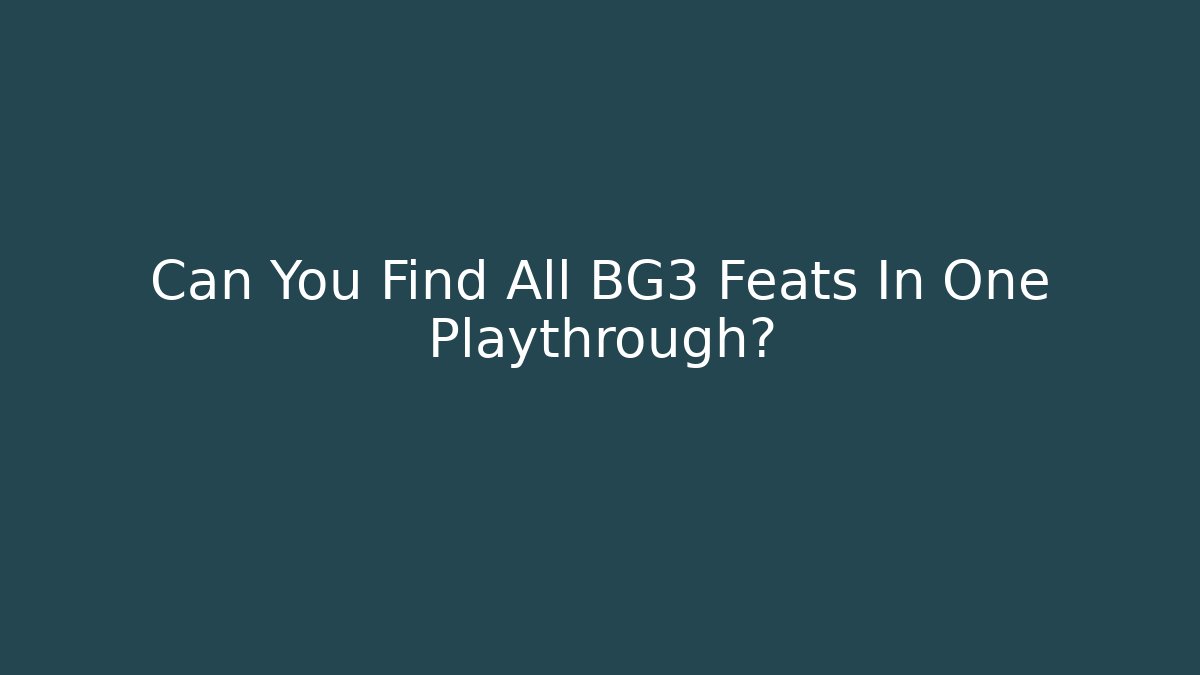 Can You Find All BG3 Feats In One Playthrough? - Critter Realm