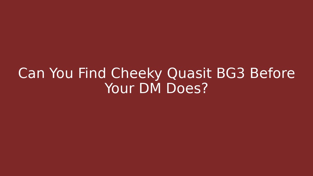 Can You Find Cheeky Quasit BG3 Before Your DM Does?