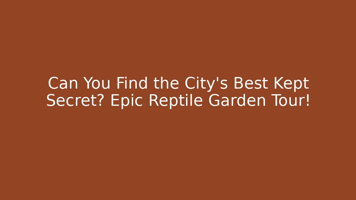 Can You Find the City's Best Kept Secret? Epic Reptile Garden Tour!