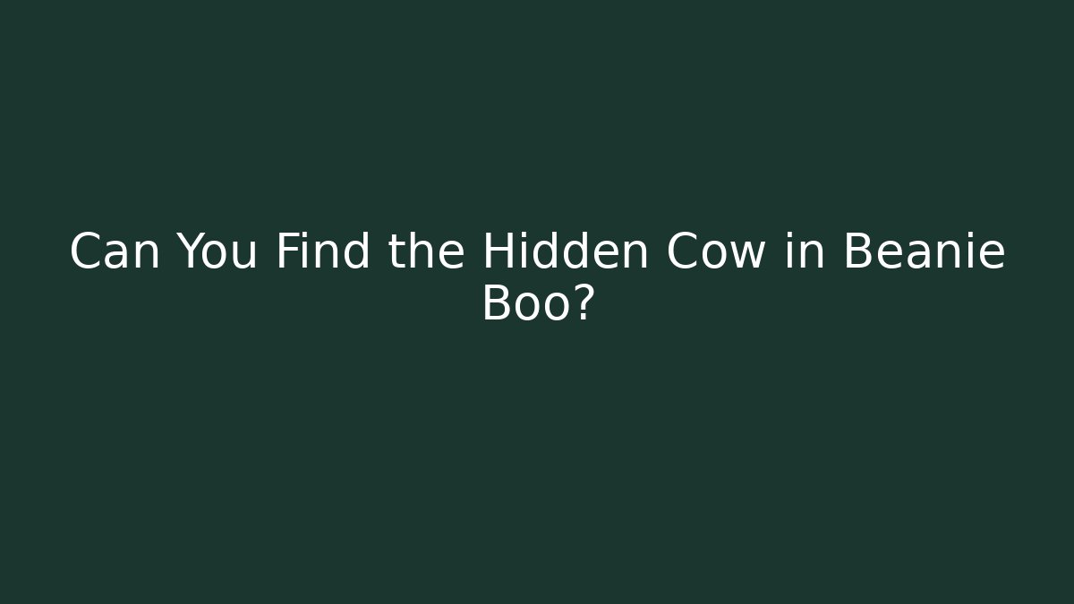 Can You Find the Hidden Cow in Beanie Boo?