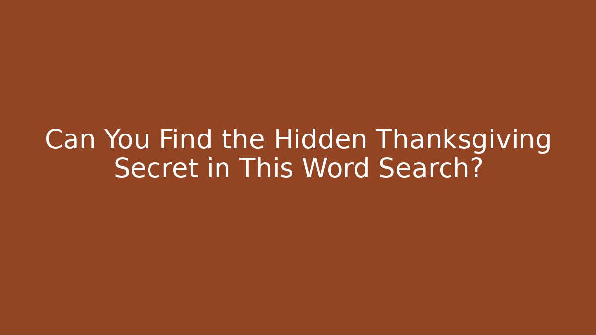 Can You Find the Hidden Thanksgiving Secret in This Word Search?