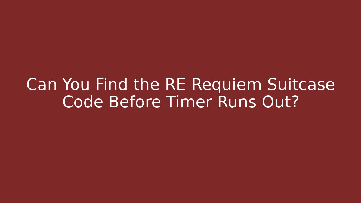 Can You Find the RE Requiem Suitcase Code Before Timer Runs Out?