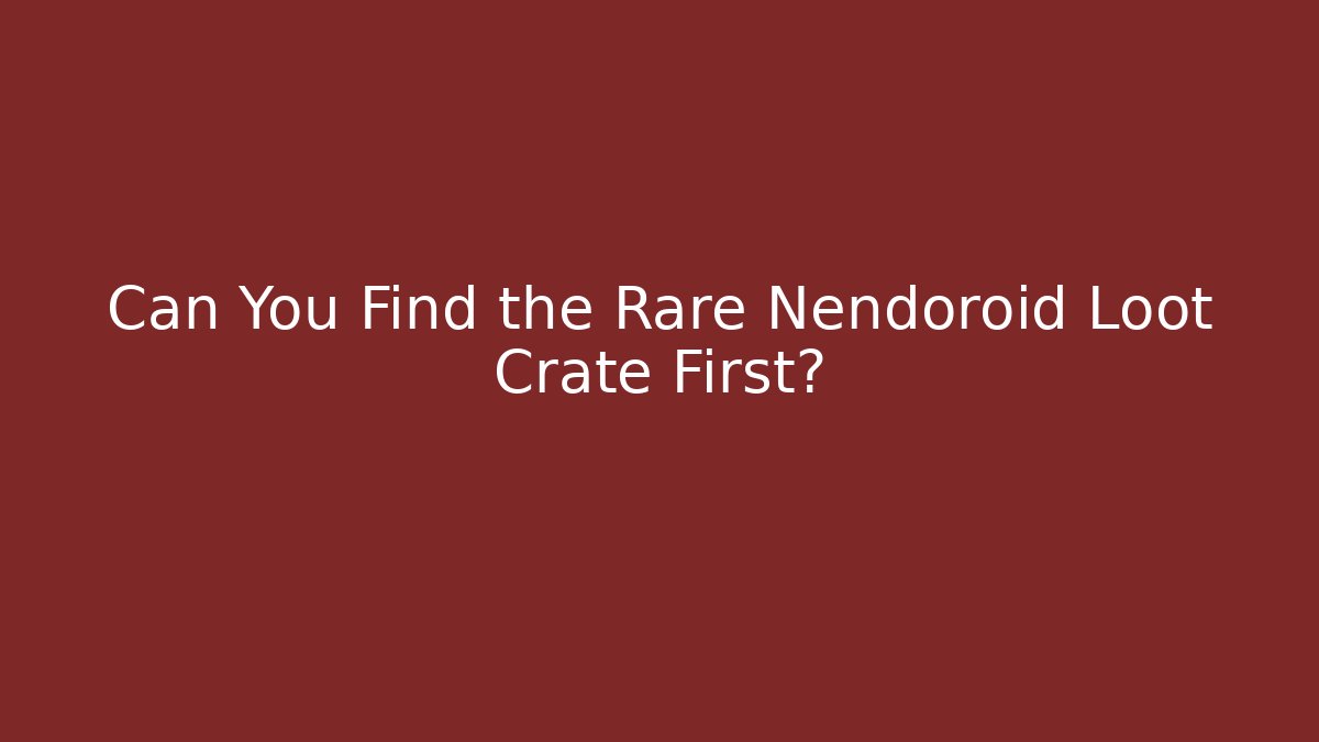 Can You Find the Rare Nendoroid Loot Crate First?