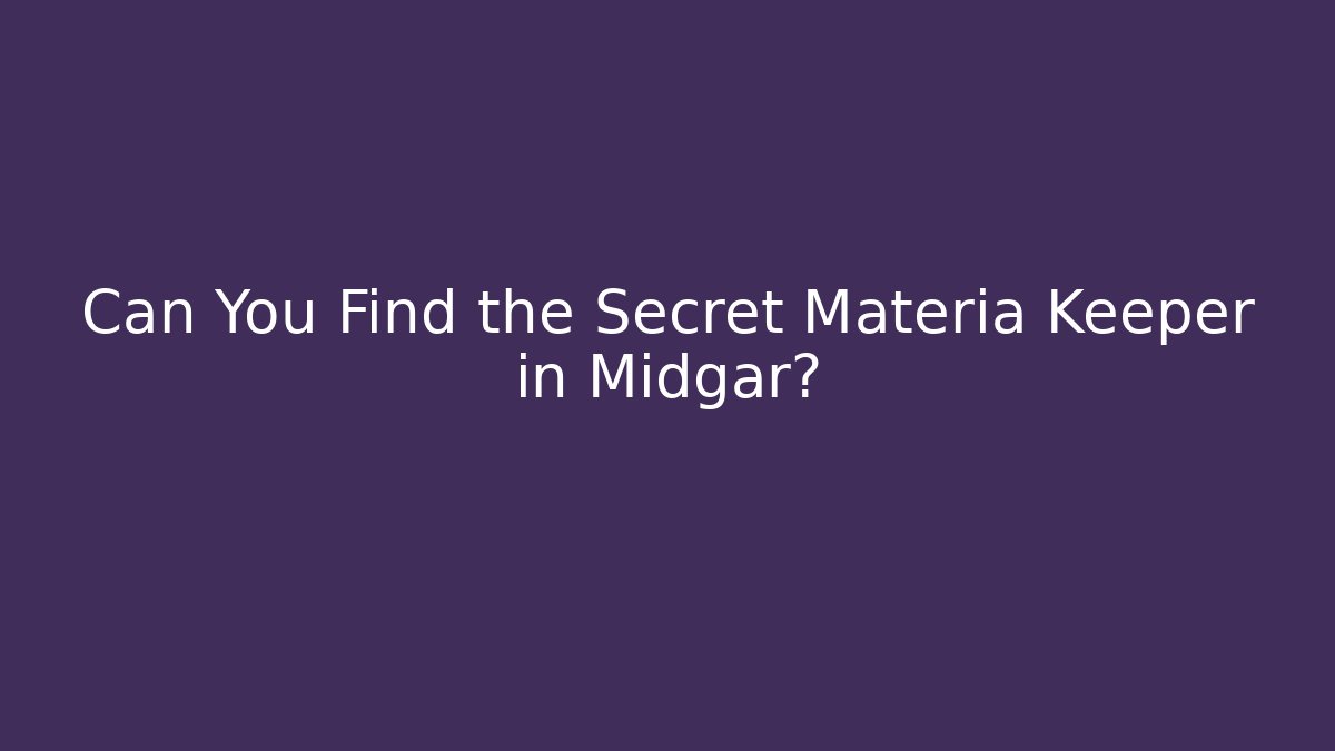 Can You Find the Secret Materia Keeper in Midgar?